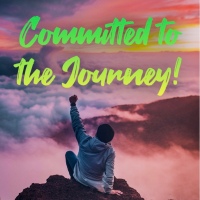 Commitment Is Necessary For The Journey